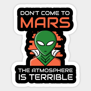 Don't Come To Mars Sticker